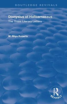 portada The Three Literary Letters: Dionysius of Halicarnassus (Routledge Revivals) (in English)