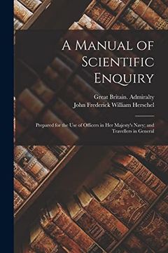 portada A Manual of Scientific Enquiry: Prepared for the use of Officers in her Majesty's Navy; And Travellers in General