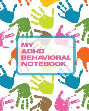 portada My ADHD Behavioral Notebook: Attention Deficit Hyperactivity Disorder Children Record and Track Impulsivity (en Inglés)