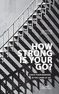 portada How Strong is Your Go? Check Your Ranking in the Game of go (en Inglés)