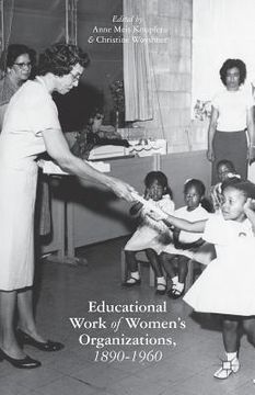 portada The Educational Work of Women's Organizations, 1890-1960 (en Inglés)