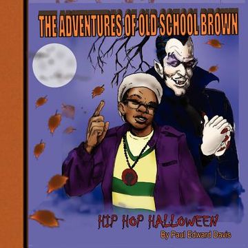portada the adventures of old school brown hip hop halloween (en Inglés)