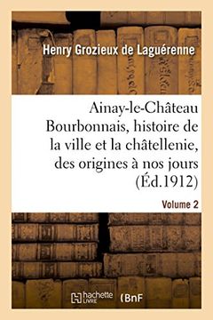 portada Ainay-le-Château en Bourbonnais. Volume 2 (Histoire)