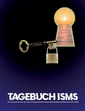 portada Tagebuch ISMS: Die glückliche Zeit mit dem Informationssicherheit-Managementsystem 
