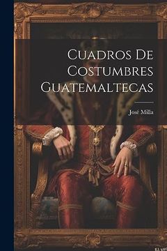 portada Cuadros de Costumbres Guatemaltecas (in Spanish)
