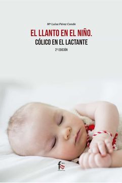 portada El Llanto en el Niño. Colico del Lactante (2ª Ed. ) (in Spanish)