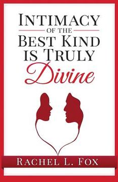 portada Intimacy of the Best Kind Is Truly Divine (en Inglés)