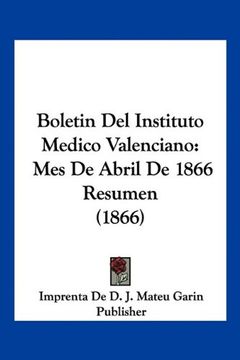 portada Boletin del Instituto Medico Valenciano: Mes de Abril de 1866 Resumen (1866)
