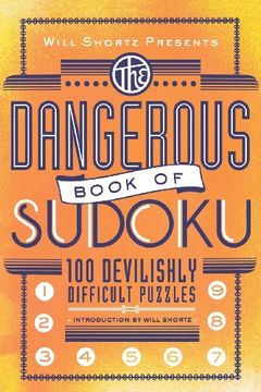 portada Will Shortz Presents the Dangerous Book of Sudoku: 100 Devilishly Difficult Puzzles (in English)