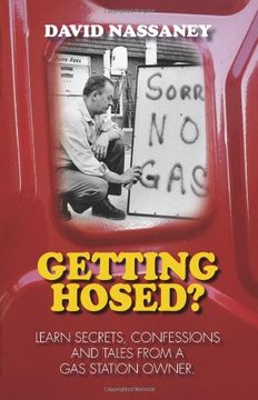 portada Getting Hosed: Secrets, Confessions and Tales from a Gas Station Owner