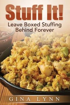portada Stuff It!: Leave Boxed Stuffing Behind Forever