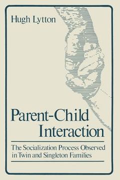portada Parent-Child Interaction: The Socialization Process Observed in Twin and Singleton Families (en Inglés)