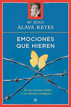 portada Emociones que Hieren: De las Tensiones Inútiles a las Relaciones Inteligentes (in Spanish)