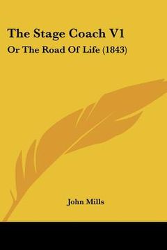 portada the stage coach v1: or the road of life (1843) (in English)