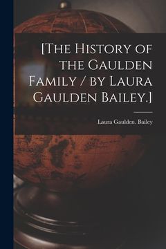 portada [The History of the Gaulden Family / by Laura Gaulden Bailey.]
