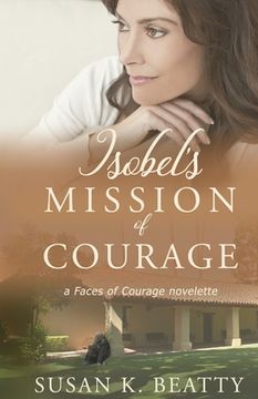 portada Isobel's Mission of Courage: A Faces of Courage Novelette (en Inglés)