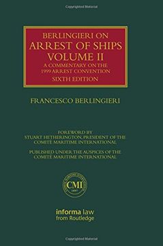 portada Berlingieri on Arrest of Ships Volume II: A Commentary on the 1999 Arrest Convention (en Inglés)
