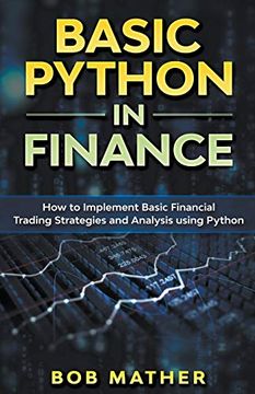 portada Basic Python in Finance: How to Implement Financial Trading Strategies and Analysis Using Python 