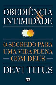 portada Obediência e Intimidade: O Segredo Para uma Vida Plena com Deus (in Portuguese)