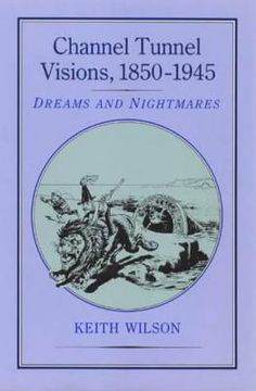 portada channel tunnel visions, 1850-1945 (in English)