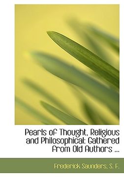 portada pearls of thought, religious and philosophical: gathered from old authors ... (large print edition)