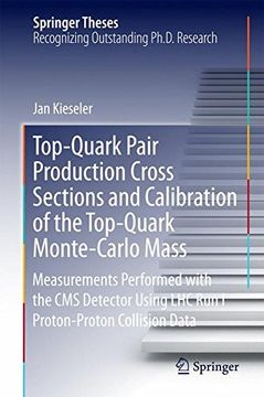 portada Top-Quark Pair Production Cross Sections and Calibration of the Top-Quark Monte-Carlo Mass: Measurements Performed with the CMS Detector Using LHC Run I Proton-Proton Collision Data (Springer Theses)