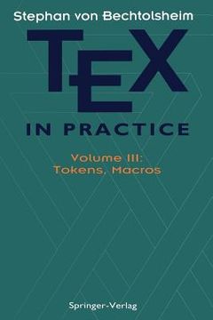 portada Tex in Practice: Volume III: Tokens, Macros (en Inglés)