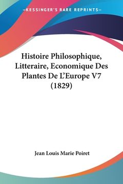 portada Histoire Philosophique, Litteraire, Economique Des Plantes De L'Europe V7 (1829) (en Francés)