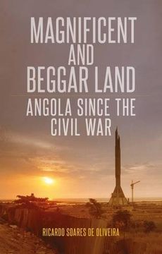 portada Magnificent and Beggar Land: Angola Since the Civil War