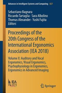portada Proceedings of the 20th Congress of the International Ergonomics Association (Iea 2018): Volume X: Auditory and Vocal Ergonomics, Visual Ergonomics, P (en Inglés)