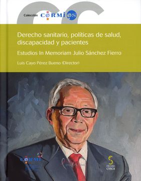 portada Derecho Sanitario, Politicas de Salud, Discapacidad y Pacientes. Estudios in Memoriam Julio Sanchez Fierro