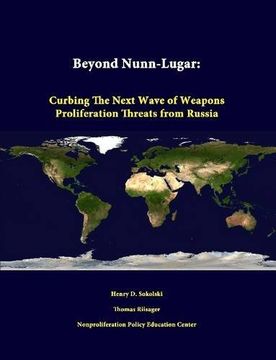 portada Beyond Nunn-Lugar: Curbing the Next Wave of Weapons Proliferation Threats from Russia