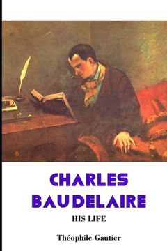 portada Charles Baudelaire: His Life (in English)