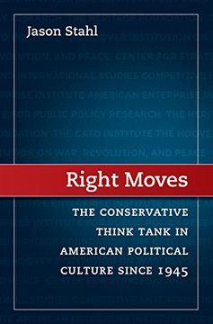 portada Right Moves: The Conservative Think Tank in American Political Culture Since 1945 (en Inglés)