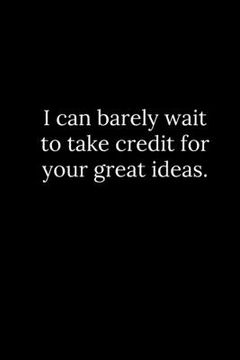 portada I can barely wait to take credit for your great ideas. (en Inglés)
