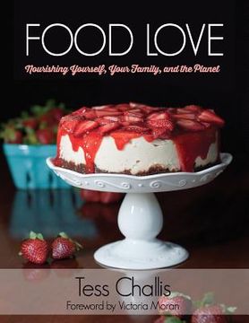 portada Food Love: Nourishing Yourself, Your Family, and the Planet (en Inglés)