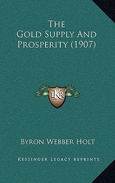 portada the gold supply and prosperity (1907) (en Inglés)