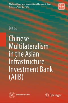 portada Chinese Multilateralism in the Asian Infrastructure Investment Bank (Aiib) (in English)
