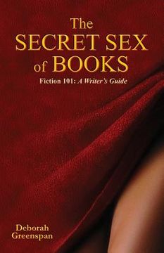 portada The Secret Sex of Books: A Writer's Guide (en Inglés)