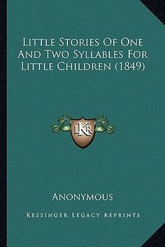 portada little stories of one and two syllables for little children little stories of one and two syllables for little children (1849) (1849) (en Inglés)