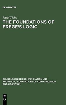portada The Foundations of Frege's Logic (Grundlagen der Kommunikation und Kognition (en Inglés)