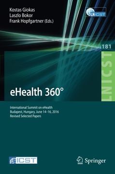 portada eHealth 360°: International Summit on eHealth, Budapest, Hungary, June 14-16, 2016, Revised Selected Papers (Lecture Notes of the Institute for ... and Telecommunications Engineering)