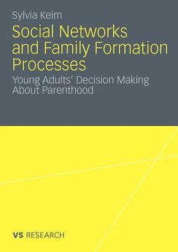 portada social networks and family formation processes: young adults decision making about parenthood (en Inglés)