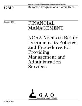 portada Financial management :NOAA needs to better document its policies and procedures for providing management and administration services : report to Congressional Committees