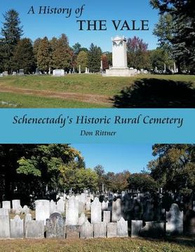portada A History of The Vale: Schenectady's Historic Rural Cemetery (en Inglés)