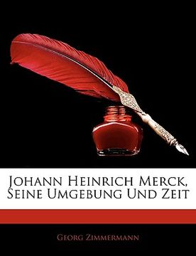 portada Johann Heinrich Merck, Seine Umgebung Und Zeit (in German)