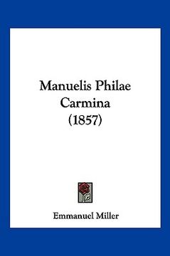 portada Manuelis Philae Carmina (1857) (en Latin)