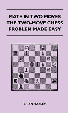 portada mate in two moves - the two-move chess problem made easy (en Inglés)
