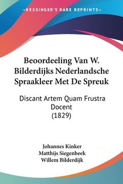 portada Beoordeeling Van W. Bilderdijks Nederlandsche Spraakleer Met De Spreuk: Discant Artem Quam Frustra Docent (1829)