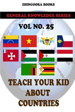 portada Teach Your Kids About Countries [Vol 25] (en Inglés)
